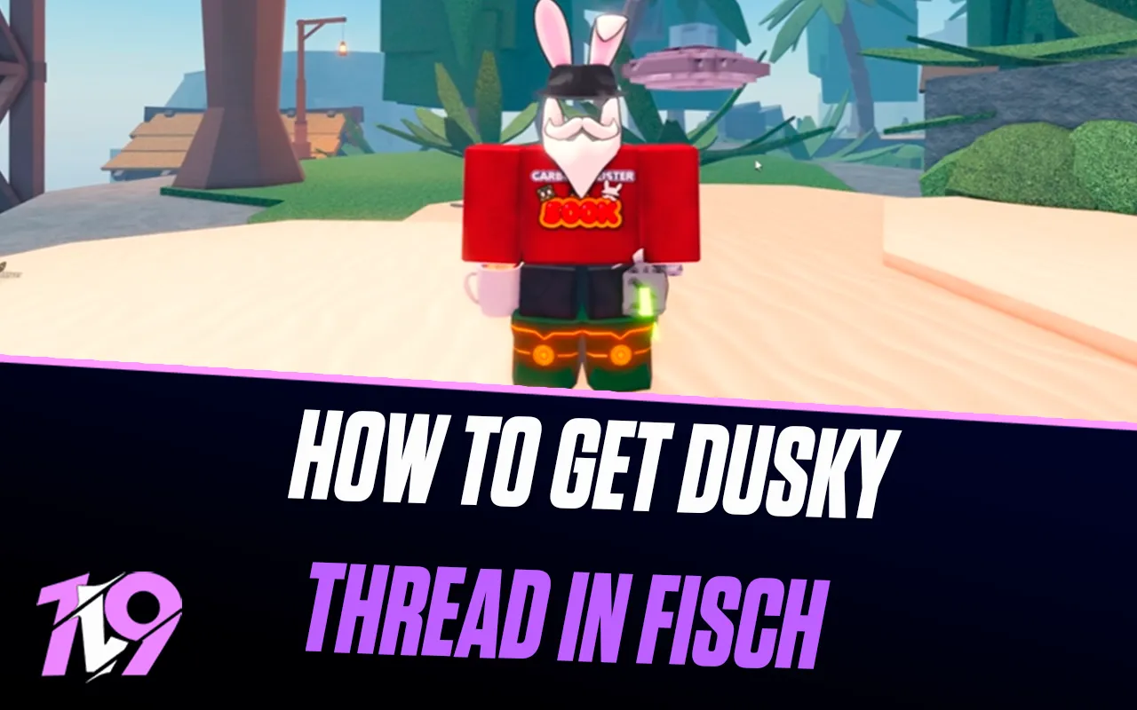 How To Get Dusky Thread in Fisch